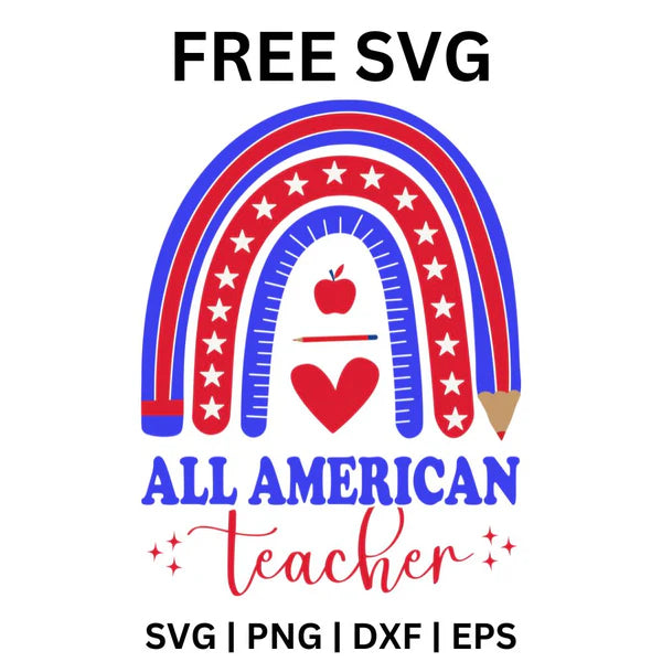 All American Teacher SVG Free | Patriotic Rainbow Design for Cricut & Silhouette