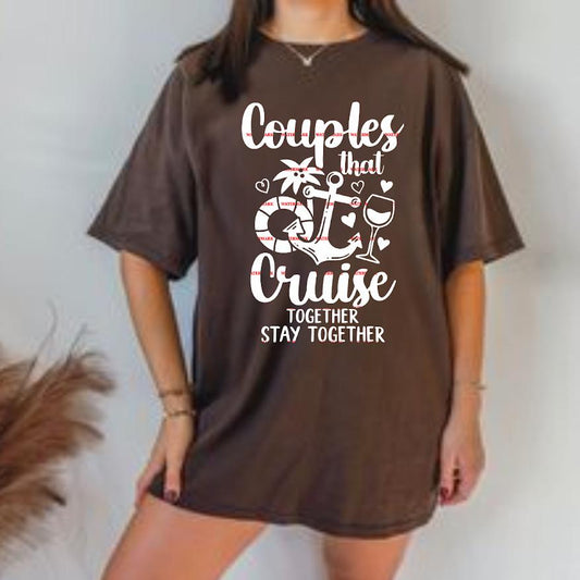 Couples That Cruise Together Stay Together Shirt design, Cruise Couple Matching Vacation Tee, Romantic Cruise Trip Shirt, Anniversary Cruise