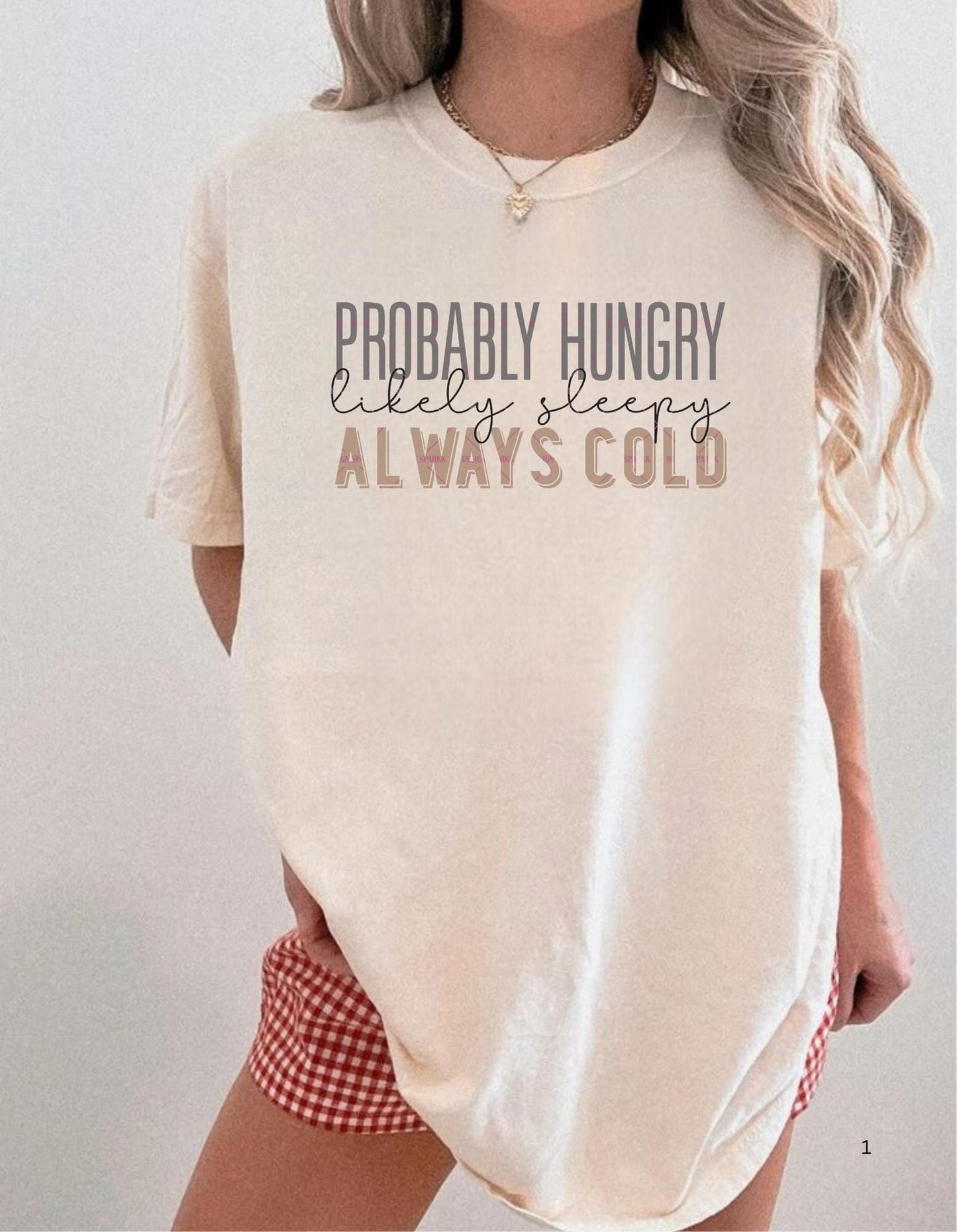 Funny Relatable Quote,Probably Hungry Always Cold Svg Png, Shirt Design for Women, Quote Png, Custom order, Digital files, Funny quotes