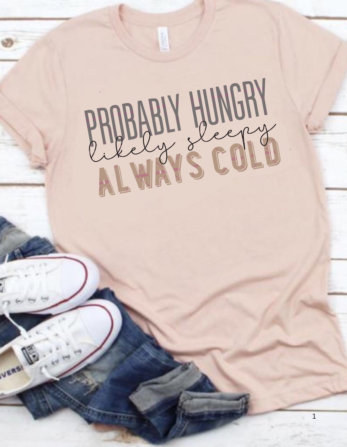 Probably Hungry Always Cold Svg Png, Funny Relatable Quote Shirt Design for Women, Quote Png, Custom order, Digital files, Funny Girl quotes