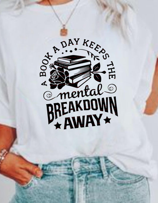 A Book A Day Keeps The Mental Breakdown Away SVG, Funny Book Lover Png Svg Sublimation, Reading Teacher Library Gift, Reader Svg, Girls tee