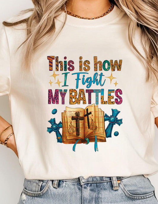 Christian Sublimation Design, This Is How I Fight My Battles PNG, Bible Faith PNG, Religious quote Shirt Design Png