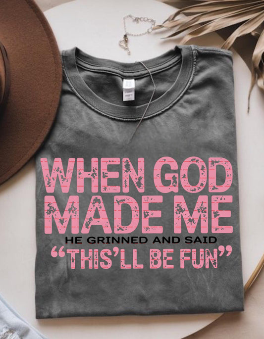 Funny Inspirational Christian Quote,When God Made Me He Grinned and Said This’ll Be Fun design, Sweatshirt Gift for Women Men, Faith Png