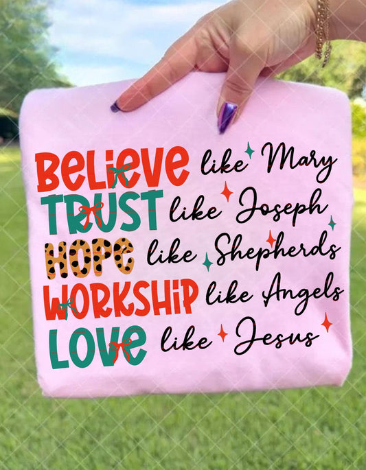 Jesus Png,Believe Trust Hope Worship Love Like Jesus Mary Joseph Shepherds Angels Christmas tee design, Faith Gift, Religious Holiday Tee