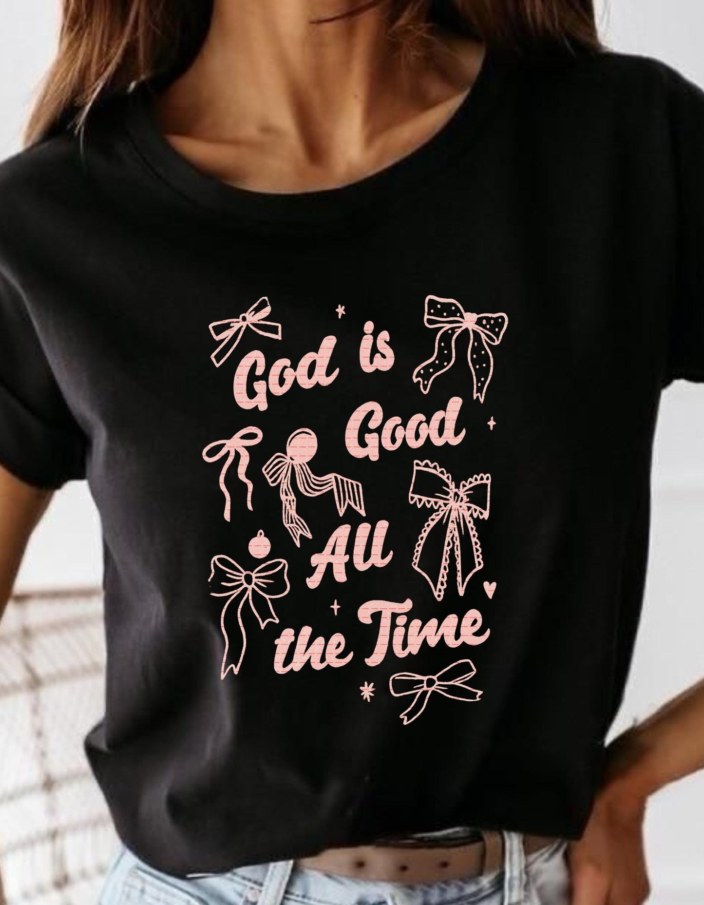 God Is Good All the Time Png, Christian Bow Shirt, Faith Typography Tee, Inspirational Religious Shirt, Cute Aesthetic Christian Graphic Tee