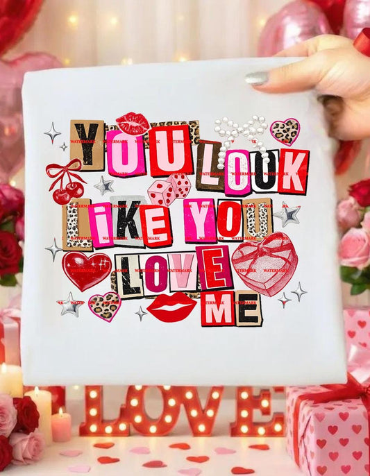 You Look Like You Love Me PNG, Valentine Sweatshirt Design, Love Quote Sublimation PNG, Retro Valentine Graphic, Lover, Valentine, Heart