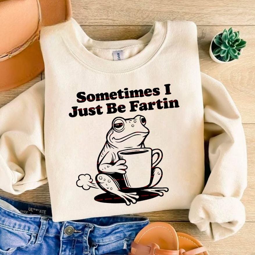 Sometimes I Just Be Fartin Shirt Svg file, Funny Frog Coffee Meme Humor Quote Graphic Tee, Gift For Men Women, Fun design, Everyday wear