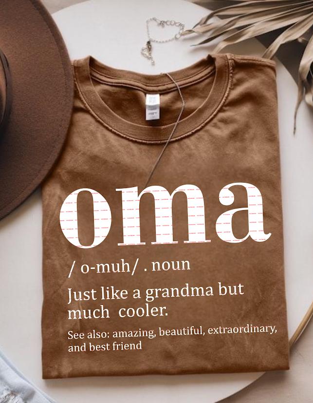 Oma Definition SVG, Just Like a Grandma But Cooler Shirt Design, Funny Oma Sweatshirt, Gift for Grandma, Oma Quote Typography Png, Mama gift