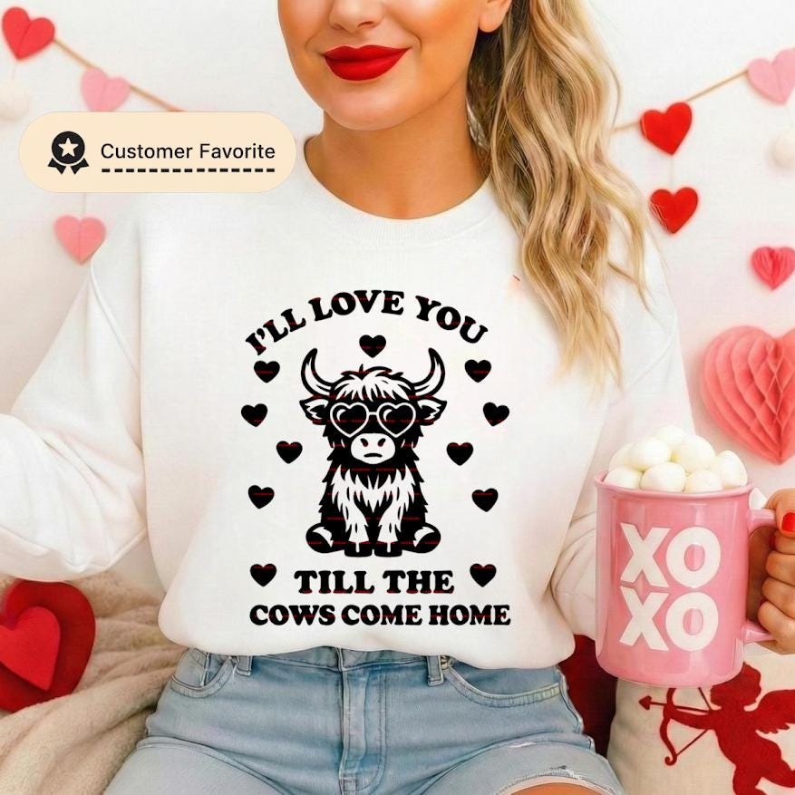 I’ll Love You Till the Cows Come Home SVG, Highland Cow Valentine Design, Cute Cow PNG, Farm Animal Love Quote , Cow Love SVG for Cricut