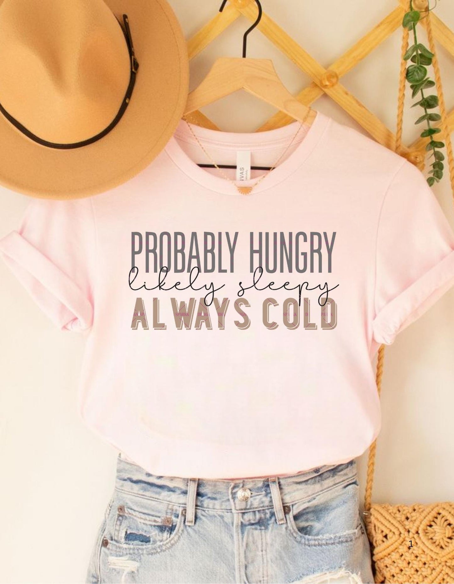 Funny Relatable Quote,Probably Hungry Always Cold Svg Png, Shirt Design for Women, Quote Png, Custom order, Digital files, Funny quotes