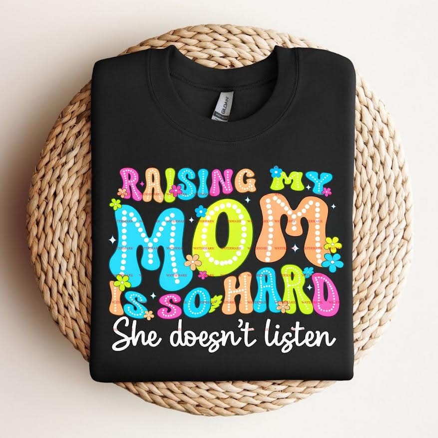 Sarcastic Mother Saying,Funny Mom Quote Shirt Design,Raising My Mom Is So Hard PNG , Mom Life Sublimation Graphic, Sister, Mother, Family