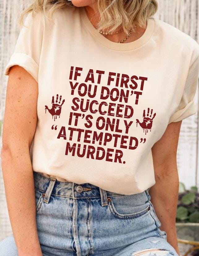Dark Humor Halloween Shirt PNG, Funny Quote If At First You Don’t Succeed Its Only Attempted Murder Graphic Tee Design, Fun halloween design