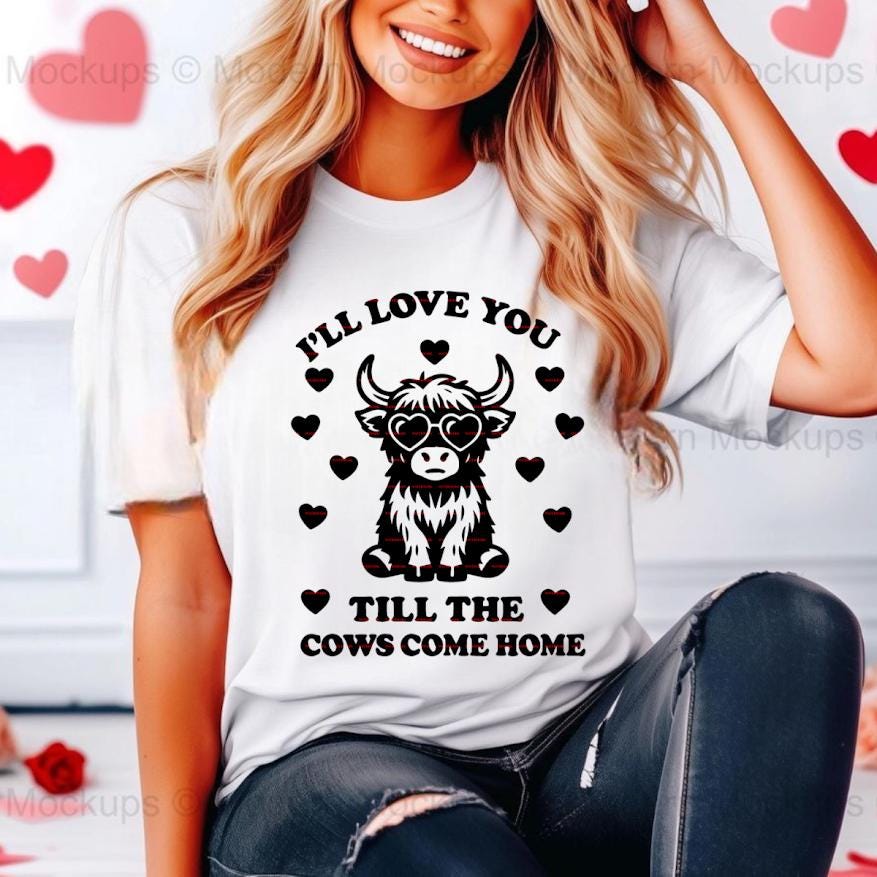 I’ll Love You Till the Cows Come Home SVG, Highland Cow Valentine Design, Cute Cow PNG, Farm Animal Love Quote , Cow Love SVG for Cricut