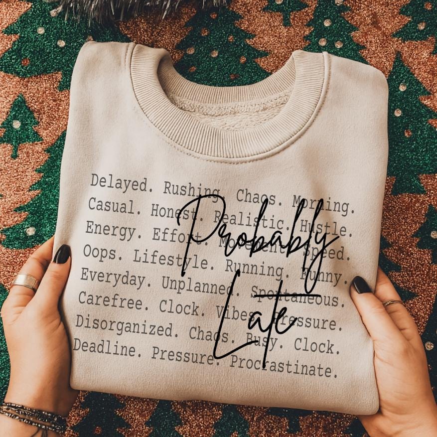 Sarcastic Typography Design,Funny Relatable Quote Tee,Probably Late Shirt Png file, Introvert Humor Shirt,Office shirt, Fun design