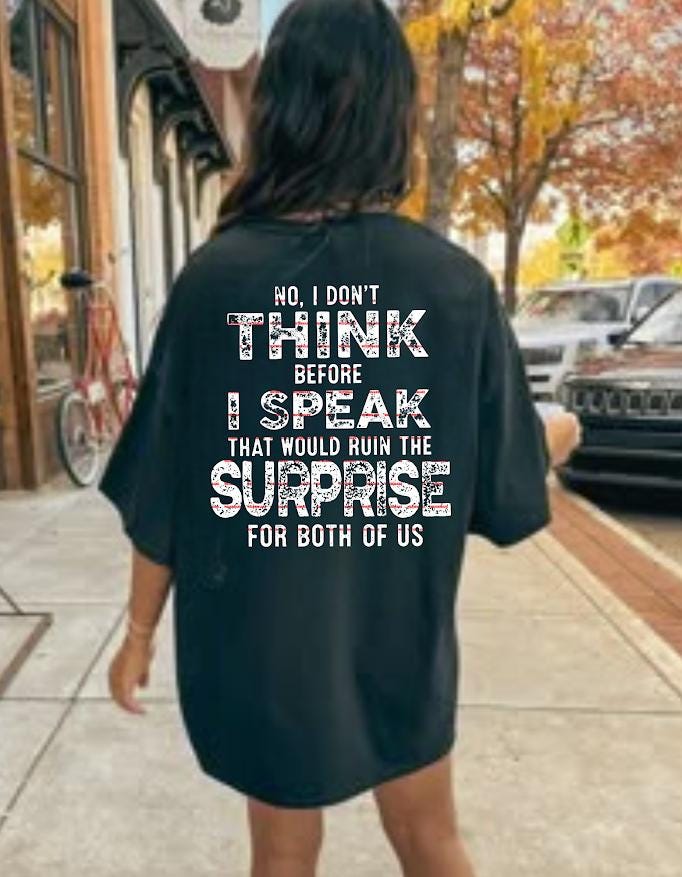 No I Don’t Think Before I Speak Png, Funny Sarcastic Quote Shirt, Humor Saying PNG, Sublimation Design, Adult Humor Shirt, Sassy Saying PNG