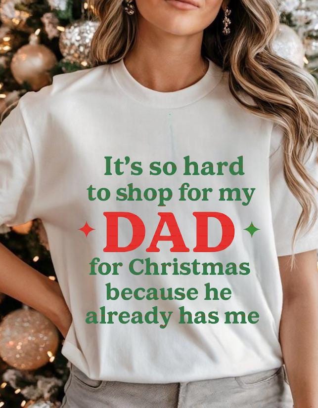 Funny Christmas Gift for Dad, It’s So Hard to Shop for My Dad Shirt design, Dad Christmas Gift Idea, Cute Holiday Dad Tee, Gift From Kids