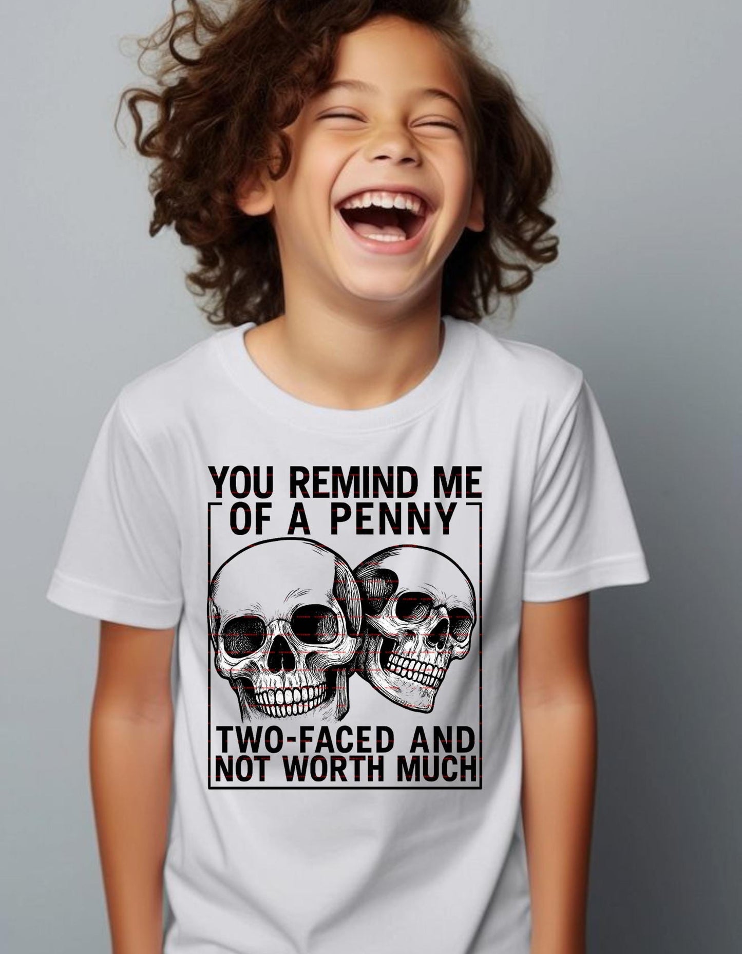 Funny Sarcastic Skull Png,Two Faced Not Worth Much,You Remind Me of a Penny Shirt Png,Dark Humor Quote PNG, Sublimation ideas, Png file