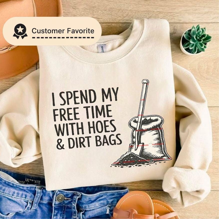 Funny Gardening Quote PNG I Spend My Free Time With Hoes And Dirt Bags, Gardener Humor Design for Shirts, Gardening Lover Gift Art, Weekend