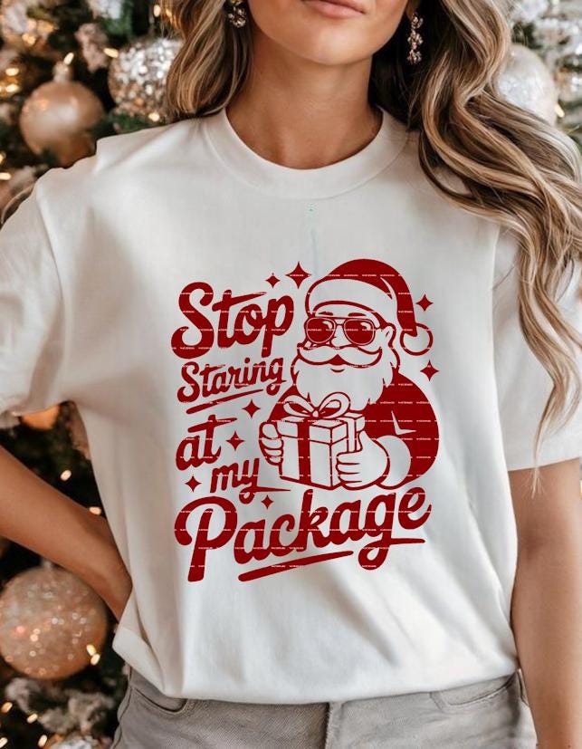 Funny Santa Christmas SVG PNG, Stop Staring at My Package Design, Adult Humor Xmas Graphic, Naughty Santa Shirt, Funny Sublimation Clipart
