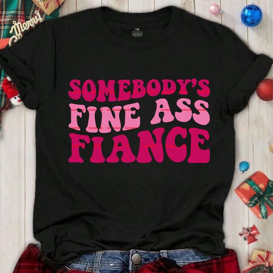 Somebody Fine ass Fiance Png file, Future Mrs. Sassy Bride-to-Be Tee, Funny Fiancee Shirt, Engagement Gift, Retro Boho Humor Fiancée Design