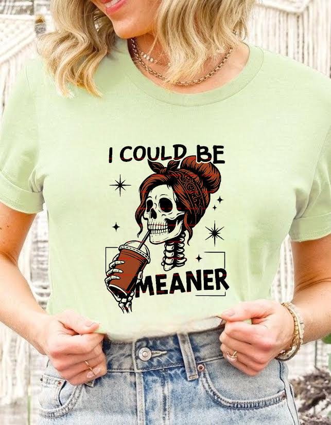 Dark Humor ,Funny Sarcastic Skeleton Girl Drinking Coffee,I Could Be Meaner Skeleton PNG,Gothic Halloween Shirt Design,Sublimation PNG file