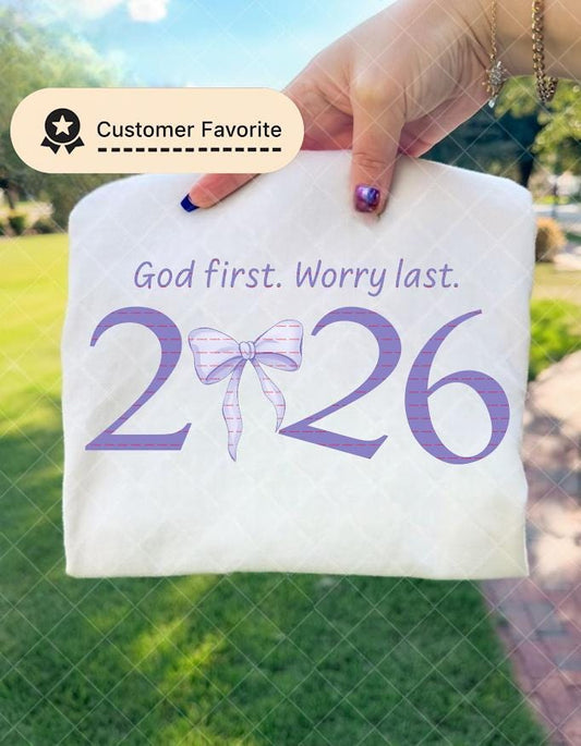 2026 Christian Sweatshirt design, God First Worry Last Png, Faith Hope Pullover, Inspirational Bible Verse Shirt Png, New Year Blessing Tee