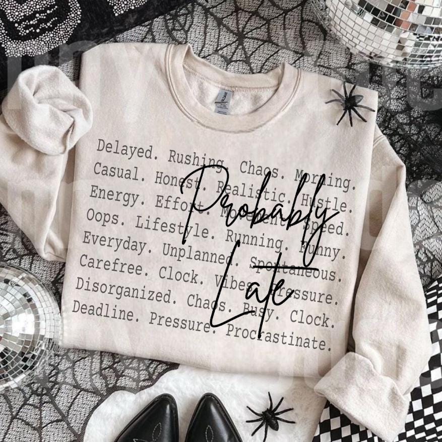 Sarcastic Typography Design,Funny Relatable Quote Tee,Probably Late Shirt Png file, Introvert Humor Shirt,Office shirt, Fun design