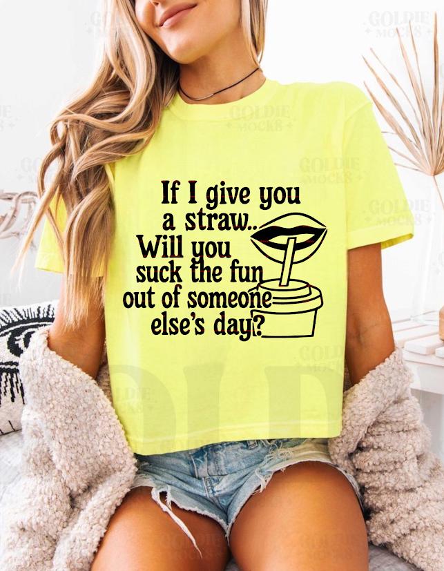Funny Adult Humor SVG,Funny Sarcastic Quote PNG, If I Give You a Straw Humor Shirt Design,Sassy Saying Sublimation