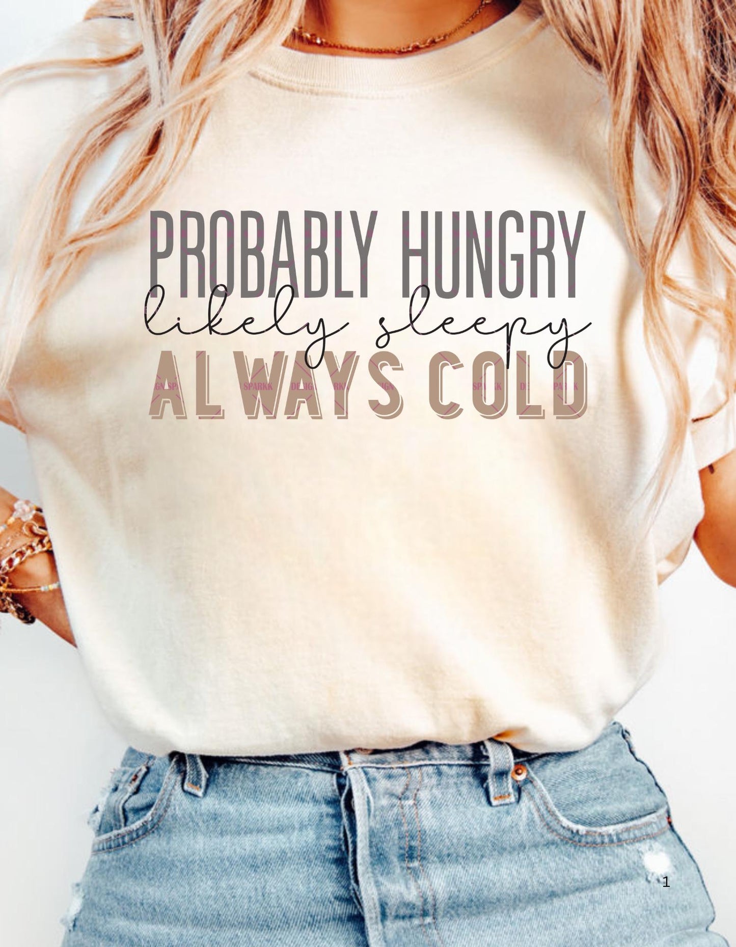 Funny Relatable Quote,Probably Hungry Always Cold Svg Png, Shirt Design for Women, Quote Png, Custom order, Digital files, Funny quotes