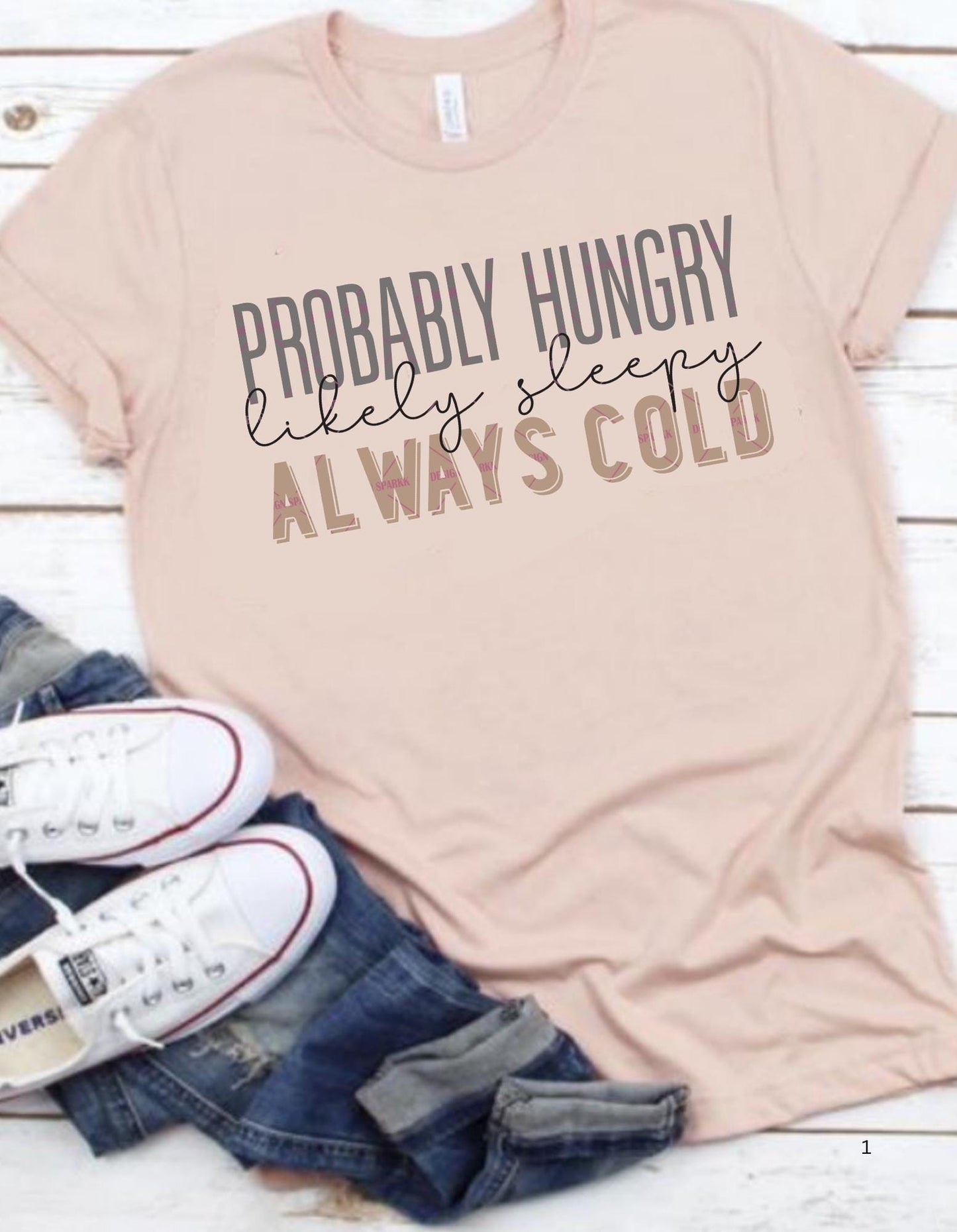 Funny Relatable Quote,Probably Hungry Always Cold Svg Png, Shirt Design for Women, Quote Png, Custom order, Digital files, Funny quotes