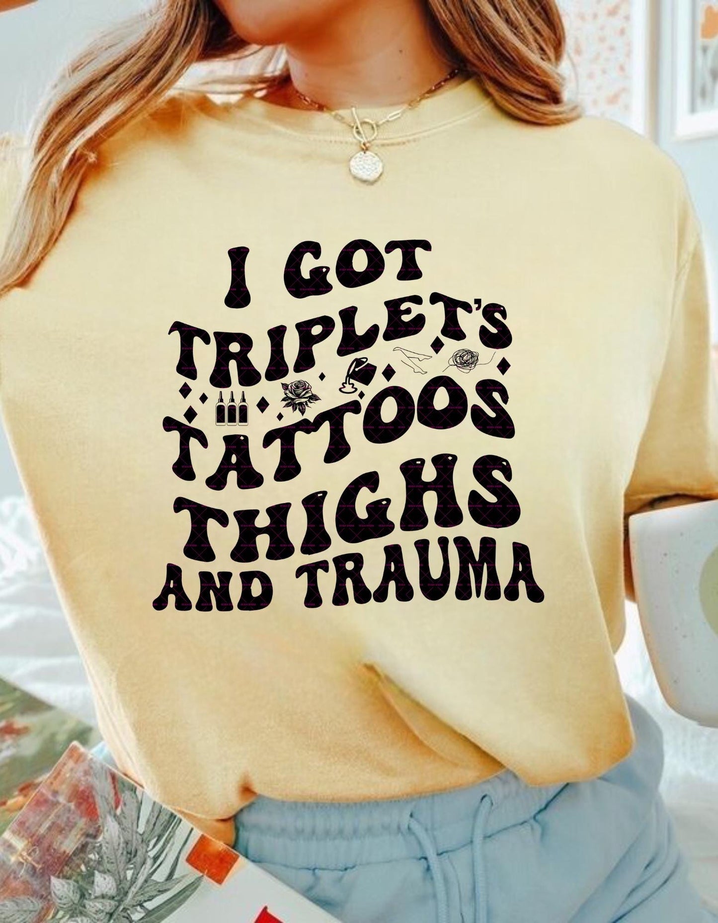 I Got Triple T - Tattoos Thighs and Trauma SVG PNG, Tattoo, Digital Download, Funny Png, Mothers png, Girly png, Gift for her, Cute designs