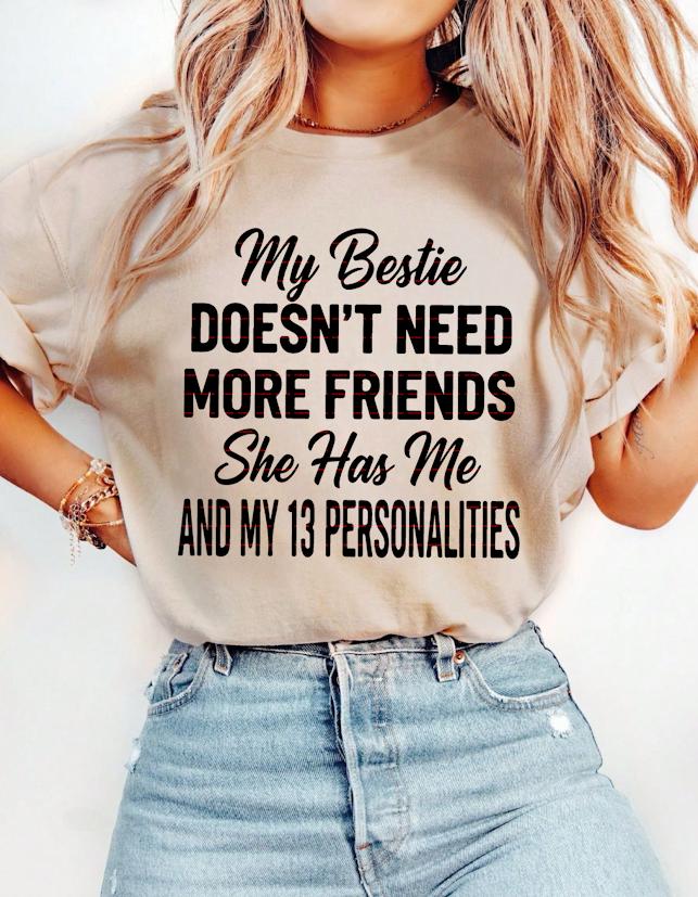 Funny Bestie Shirt SVG Png, My Bestie Doesn’t Need More Friends PNG Tee, Crazy Friend Humor Gift, Sarcastic SVG Quote Shirt, Best Friend Top