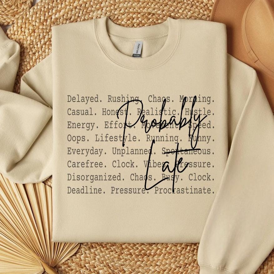 Sarcastic Typography Design,Funny Relatable Quote Tee,Probably Late Shirt Png file, Introvert Humor Shirt,Office shirt, Fun design
