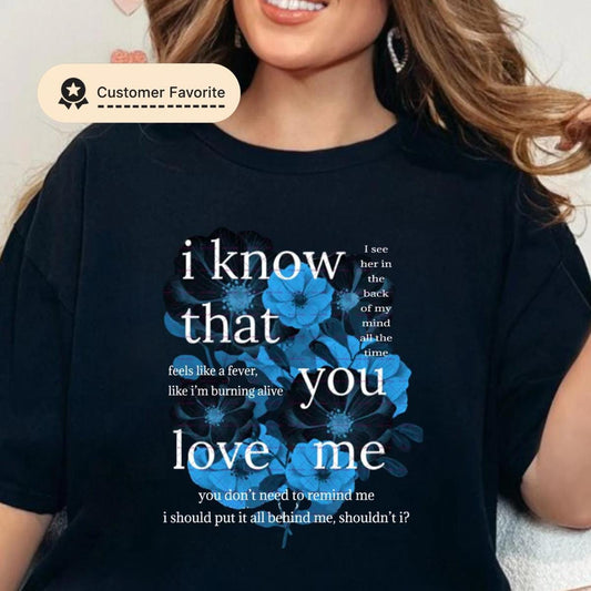 Aesthetic Blue Floral Sad Love Quote Png, Love quote png, Valentine shirt design, I know that you love me Png, Romantic quote Png Girls png