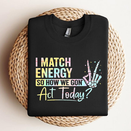 Girls nightout, Cruise,Sarcasm funny Png Sassy Png, I Match Energy How We Acting Today PNG File,Instant Digital Download Cut File, Party
