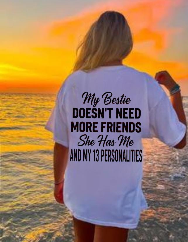 Funny Bestie Shirt SVG Png, My Bestie Doesn’t Need More Friends PNG Tee, Crazy Friend Humor Gift, Sarcastic SVG Quote Shirt, Best Friend Top