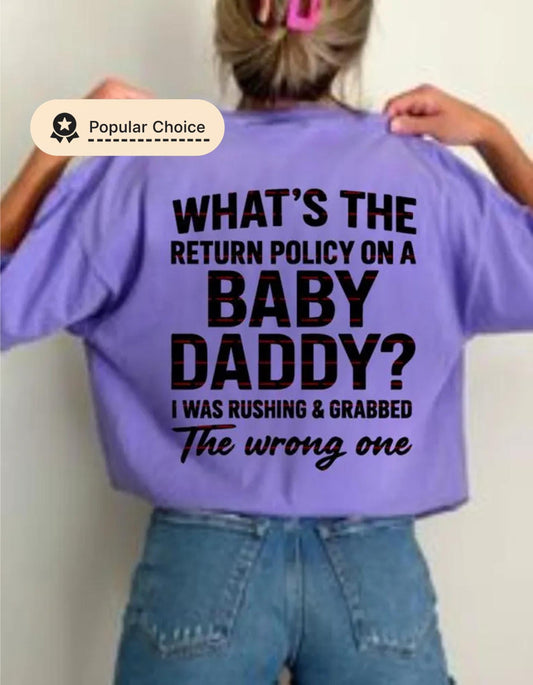 What the policy Baby Daddy Quote PNG, Sassy Mom Humor Shirt Design, Relationship Joke PNG, Digital Download, Instant Download Women’s Tee
