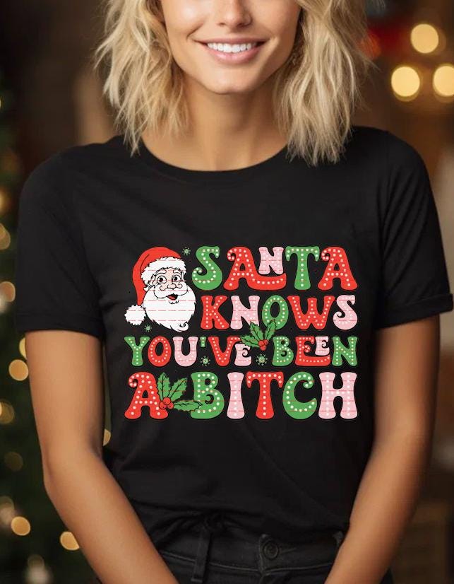 Funny Santa Christmas PNG, Santa Knows You’ve Been B*tch Design, Adult Humor Xmas PNG, Naughty Christmas Shirt PNG, Sublimation Clipart
