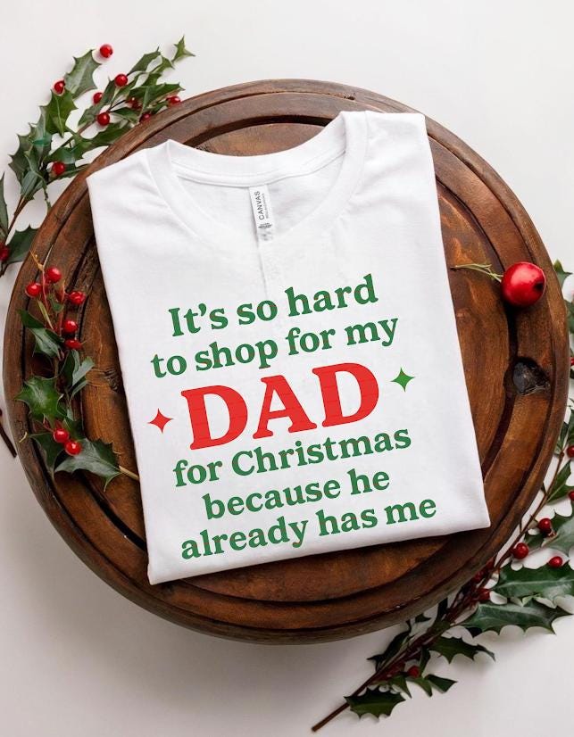 Funny Christmas Gift for Dad, It’s So Hard to Shop for My Dad Shirt design, Dad Christmas Gift Idea, Cute Holiday Dad Tee, Gift From Kids