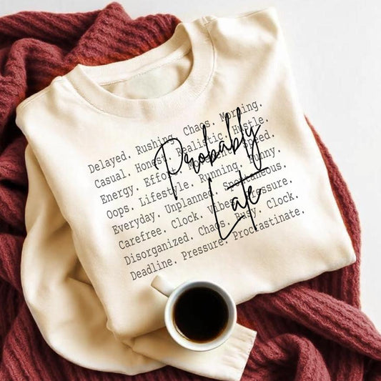 Sarcastic Typography Design,Funny Relatable Quote Tee,Probably Late Shirt Png file, Introvert Humor Shirt,Office shirt, Fun design
