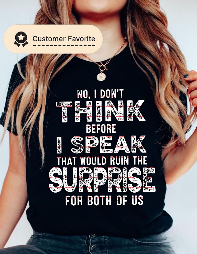 No I Don’t Think Before I Speak Png, Funny Sarcastic Quote Shirt, Humor Saying PNG, Sublimation Design, Adult Humor Shirt, Sassy Saying PNG