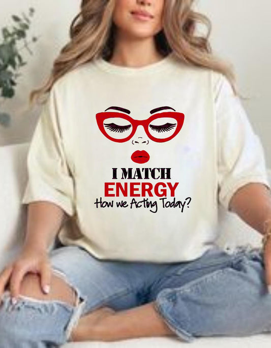 Valentine day couple gift png, I Match Energy How We Acting Today PNG File, Sarcasm funny Png Sassy Png, Instant Digital Download Cut File
