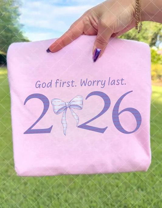 2026 Christian Sweatshirt design, God First Worry Last Png, Faith Hope Pullover, Inspirational Bible Verse Shirt Png, New Year Blessing Tee