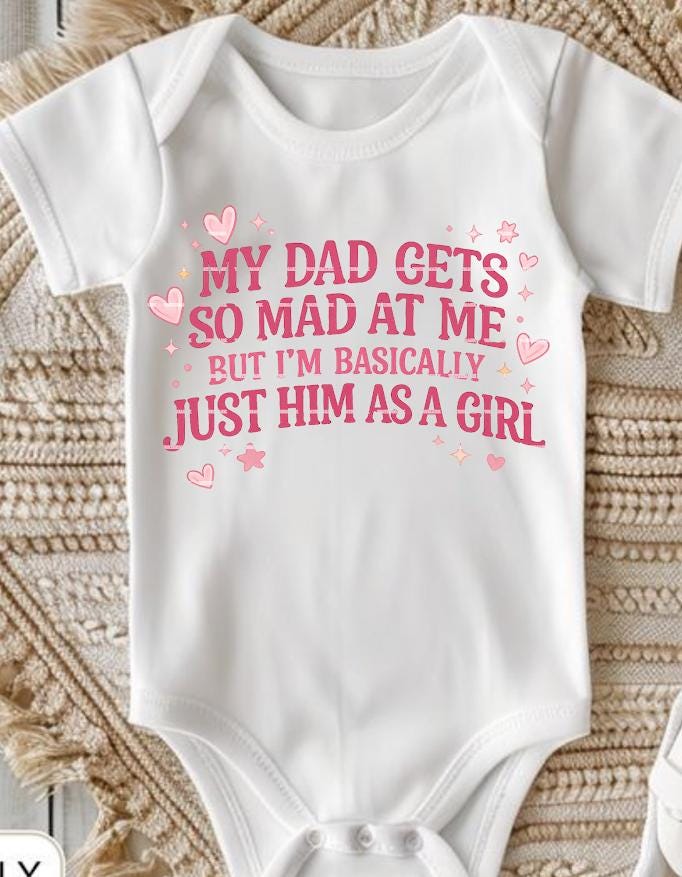 My Dad Gets Mad at Me Png file, but I'm Literally Him as a Girl Shirt design, Birthday ideas, Png file, Daddy's Girl png, Daughter Gift
