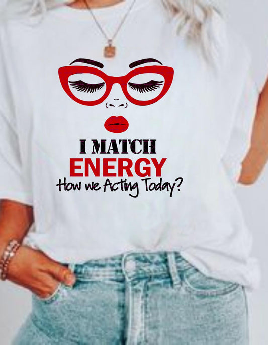 Valentine day couple gift png, I Match Energy How We Acting Today PNG File, Sarcasm funny Png Sassy Png, Instant Digital Download Cut File
