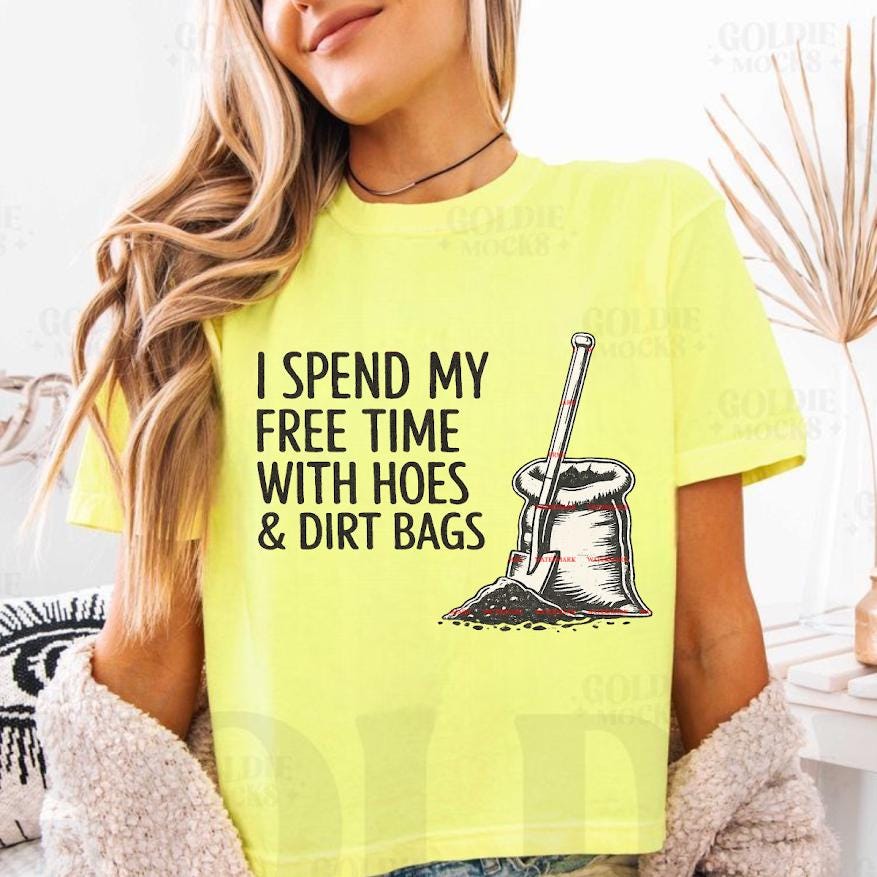 Funny Gardening Quote PNG I Spend My Free Time With Hoes And Dirt Bags, Gardener Humor Design for Shirts, Gardening Lover Gift Art, Weekend