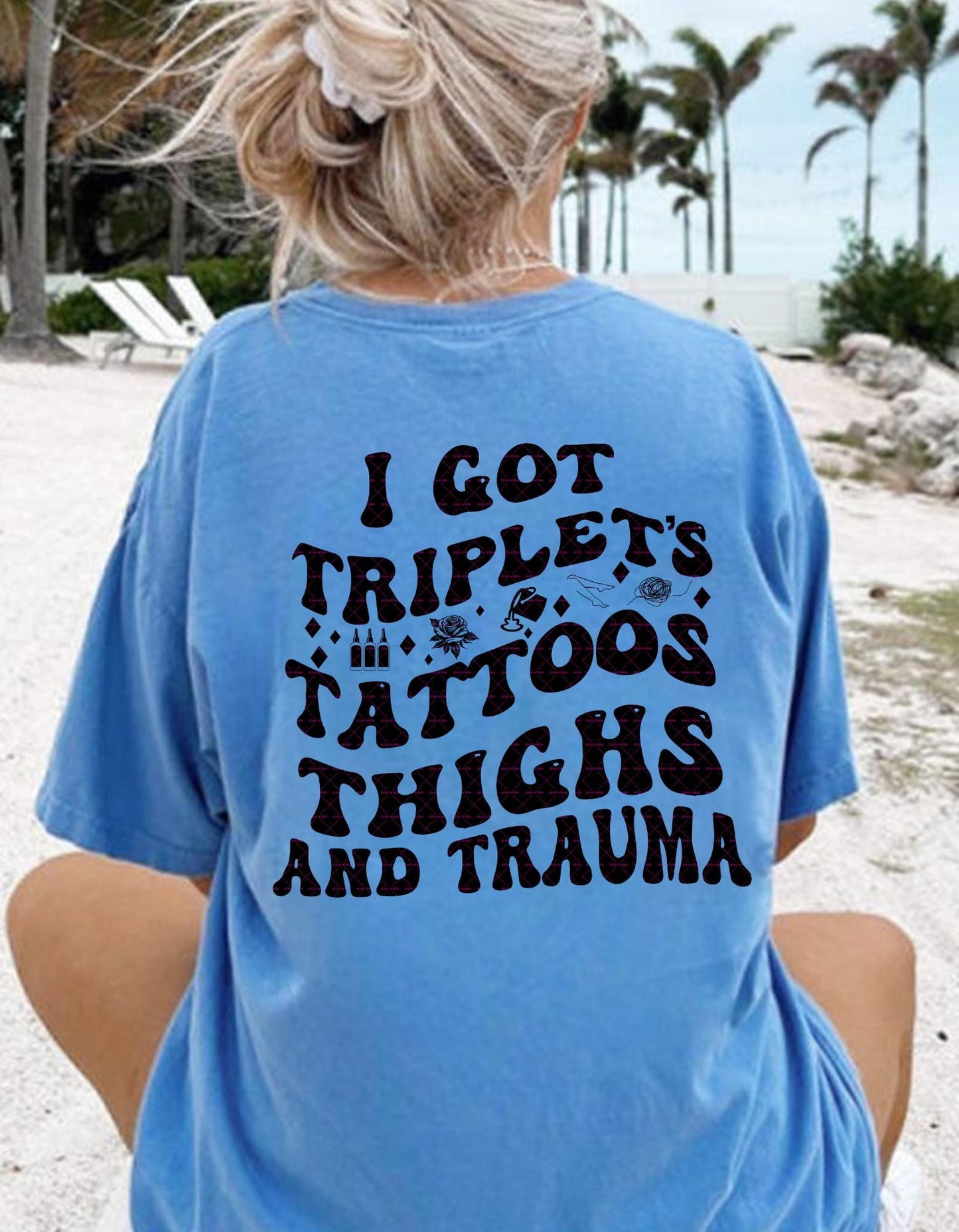 I Got Triple T - Tattoos Thighs and Trauma SVG PNG, Tattoo, Digital Download, Funny Png, Mothers png, Girly png, Gift for her, Cute designs