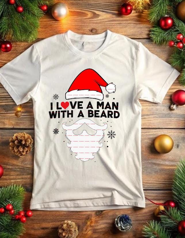 I Love a Man with a Beard Png, Funny Christmas Santa Beard, Holiday Shirt PNG, Festive Santa Lover Sublimation, Christmas design, Girl shirt