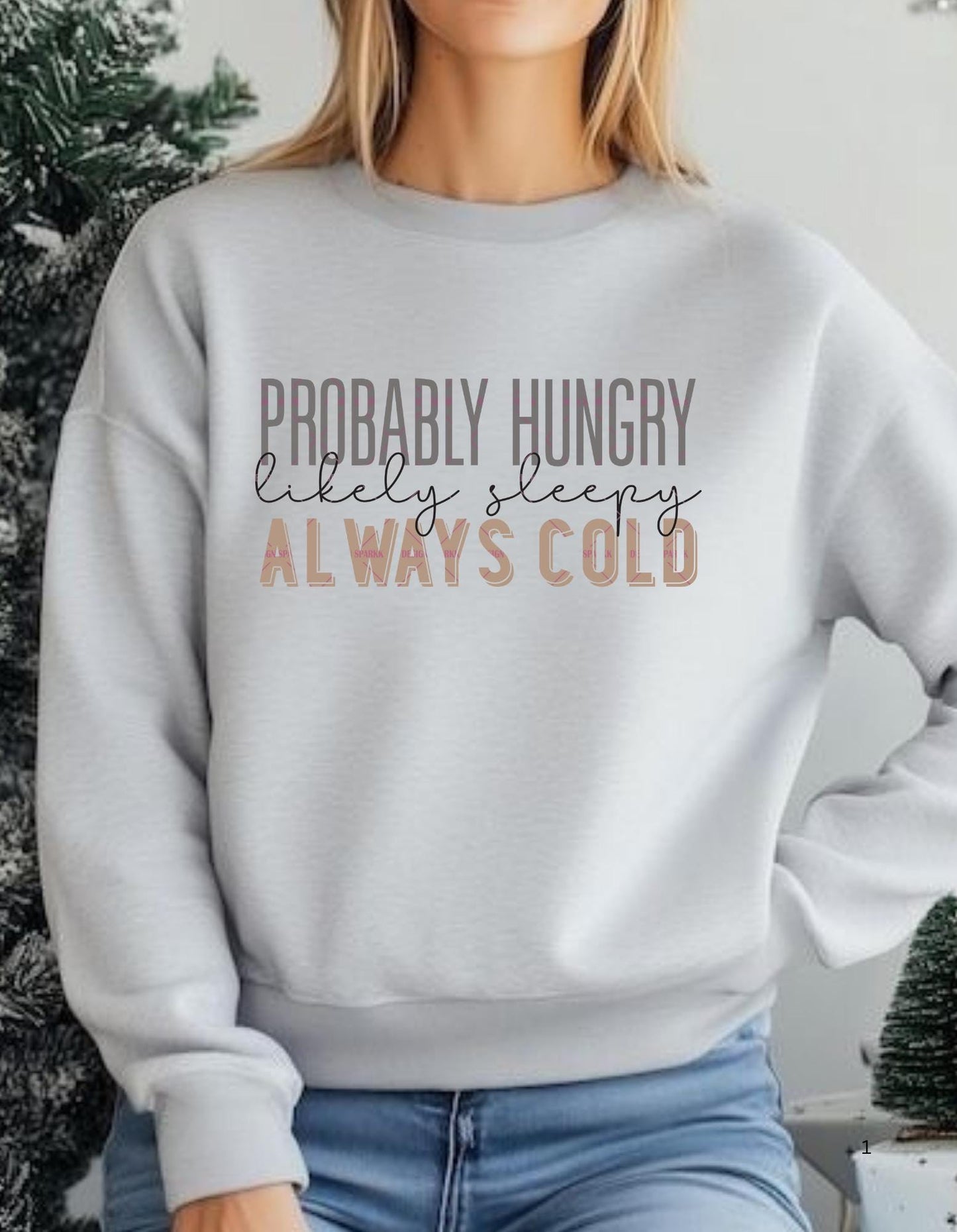 Funny Relatable Quote,Probably Hungry Always Cold Svg Png, Shirt Design for Women, Quote Png, Custom order, Digital files, Funny quotes