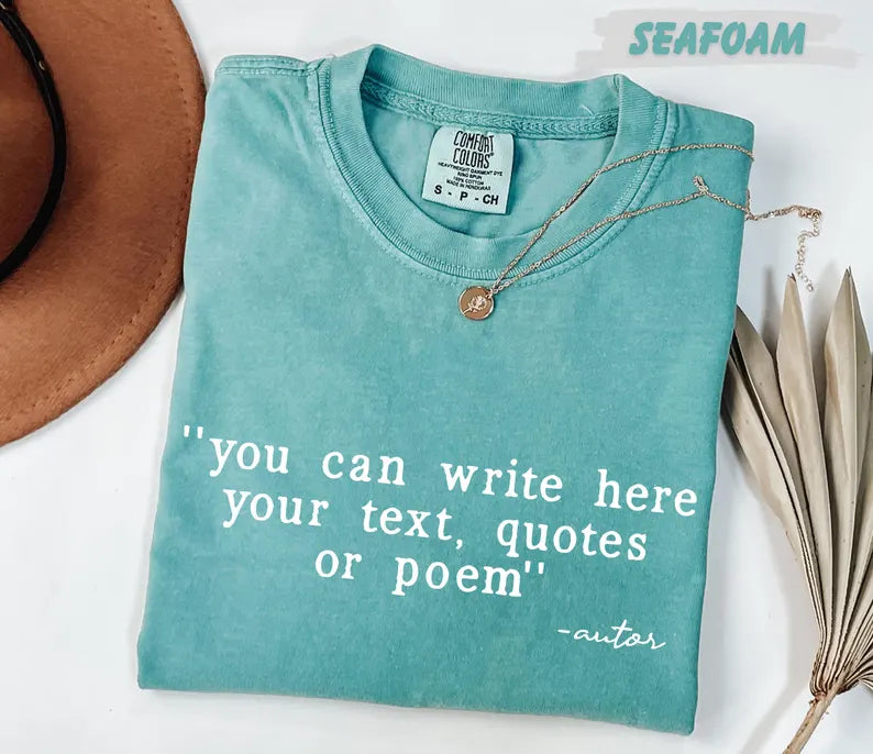 Comfort Colors shirt, Custom Text Shirt: Personalized Quote Shirt, Customized text shirt
